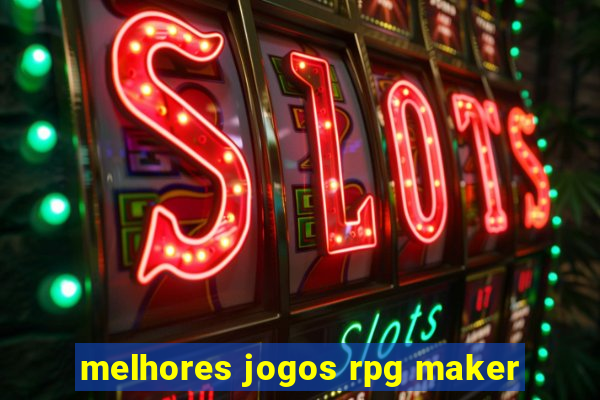 melhores jogos rpg maker