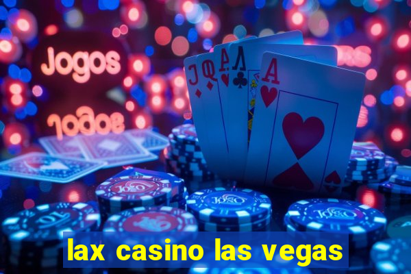 lax casino las vegas