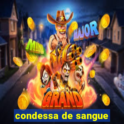 condessa de sangue