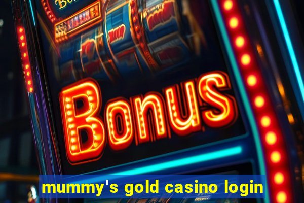 mummy's gold casino login