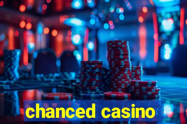 chanced casino