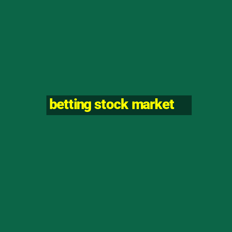 betting stock market