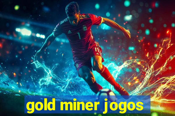 gold miner jogos