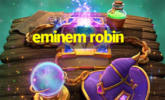 eminem robin