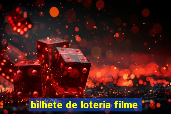 bilhete de loteria filme