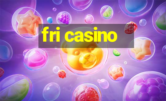 fri casino