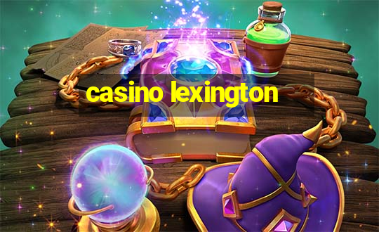 casino lexington