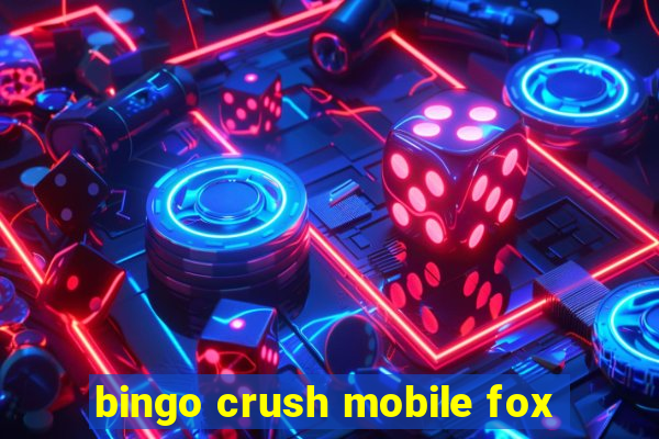 bingo crush mobile fox