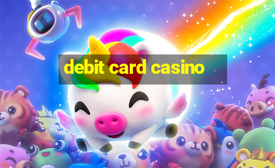 debit card casino