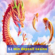 $2 min deposit casino