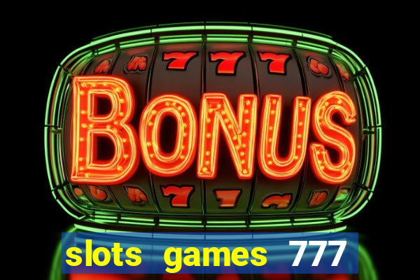 slots games 777 casino free u3172