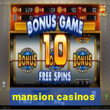 mansion casinos