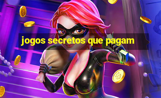 jogos secretos que pagam