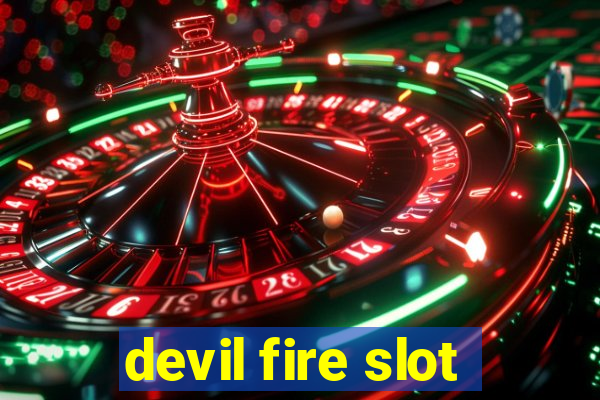 devil fire slot