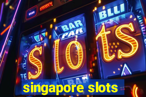 singapore slots