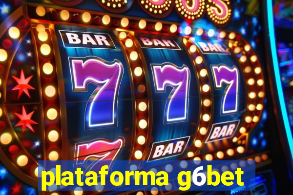 plataforma g6bet