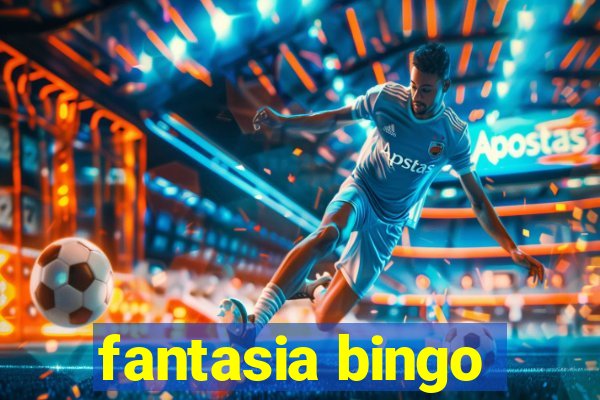 fantasia bingo