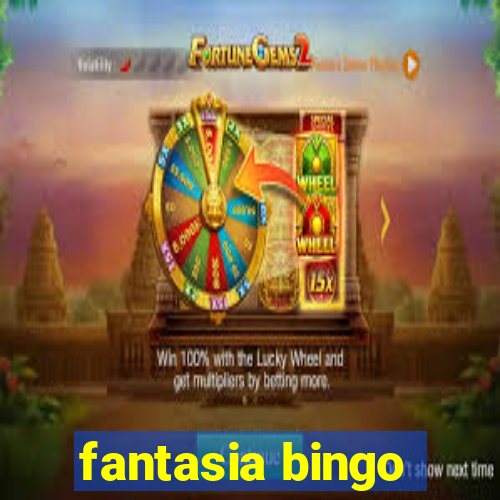 fantasia bingo