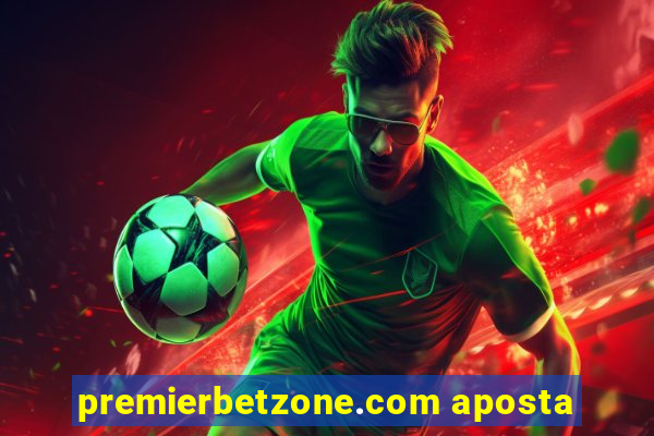 premierbetzone.com aposta