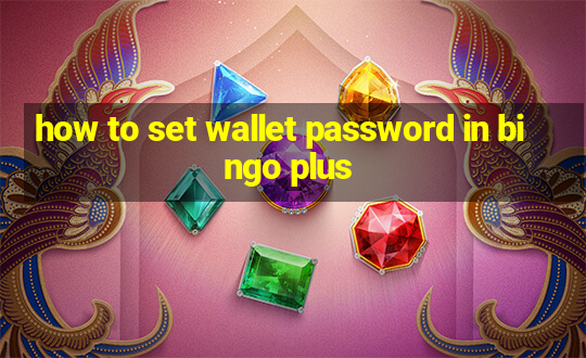 how to set wallet password in bingo plus