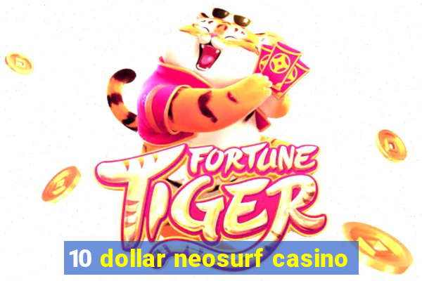 10 dollar neosurf casino