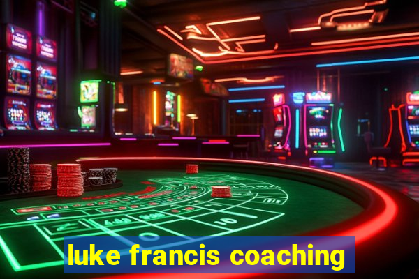 luke francis coaching