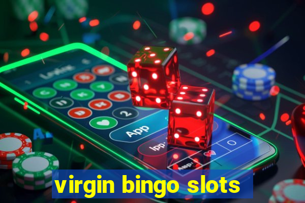 virgin bingo slots