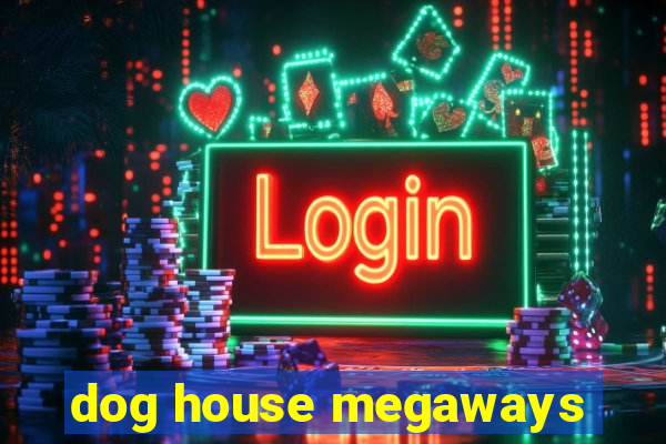 dog house megaways