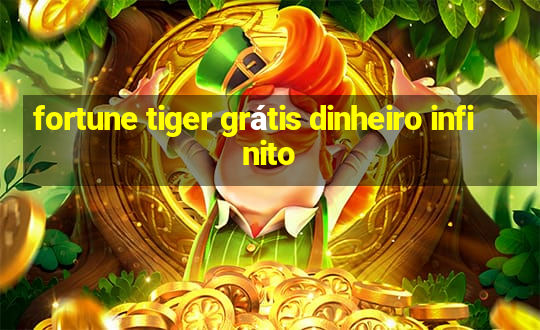 fortune tiger grátis dinheiro infinito