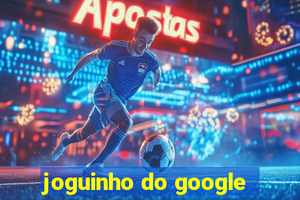 joguinho do google