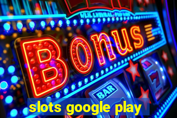 slots google play