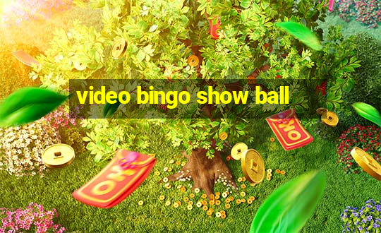 video bingo show ball