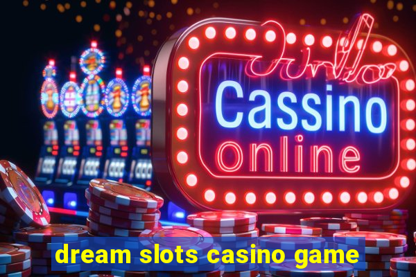 dream slots casino game