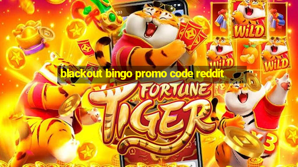 blackout bingo promo code reddit