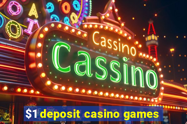 $1 deposit casino games