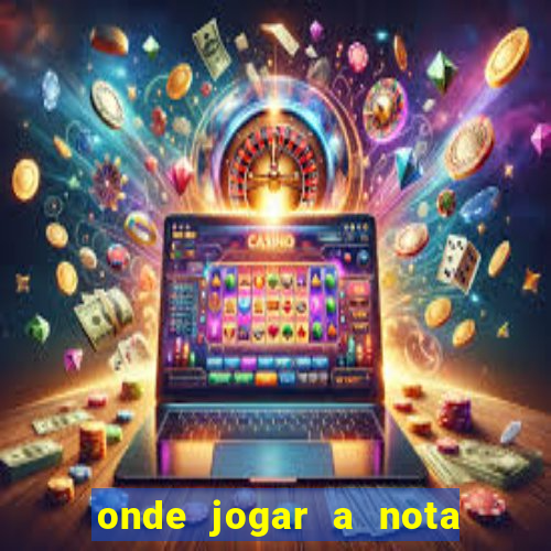 onde jogar a nota do enem