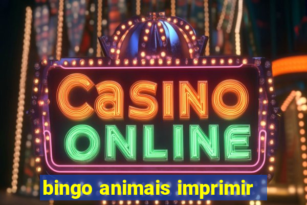 bingo animais imprimir