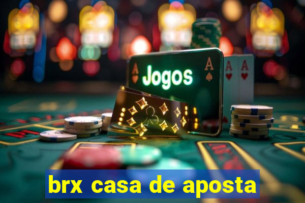 brx casa de aposta