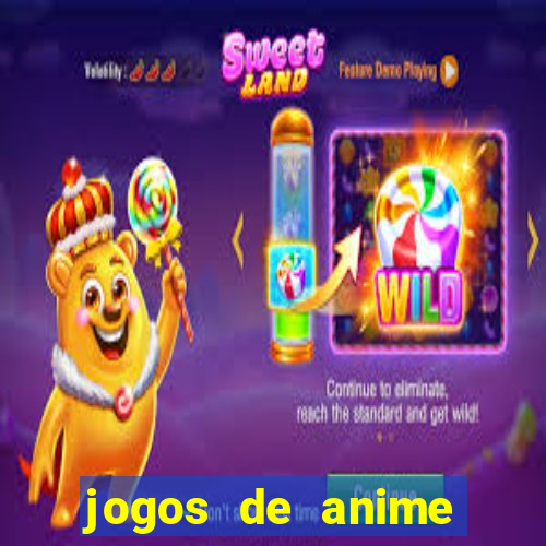 jogos de anime para android