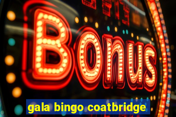 gala bingo coatbridge