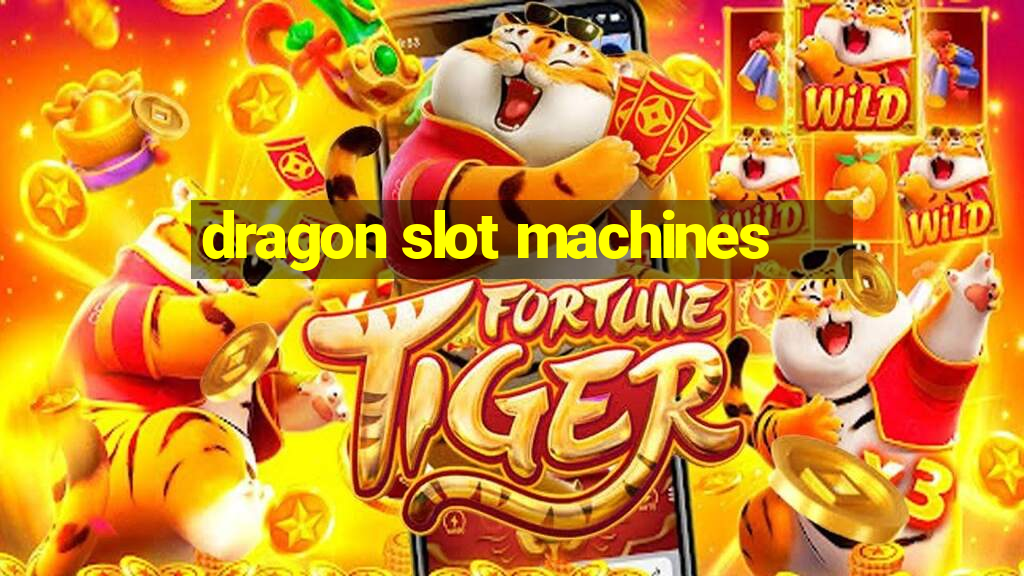 dragon slot machines