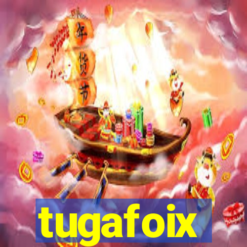 tugafoix