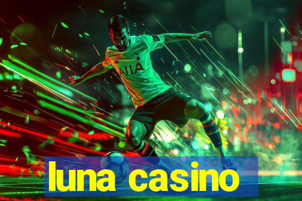 luna casino