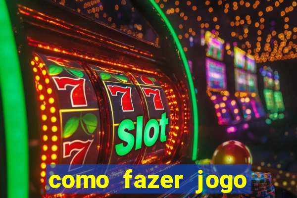 como fazer jogo pela internet