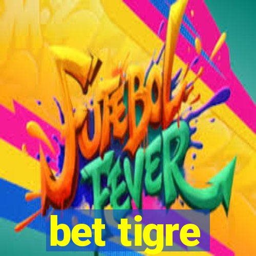 bet tigre