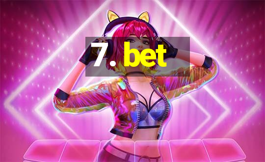 7. bet