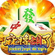 pixbet jogo do tigre