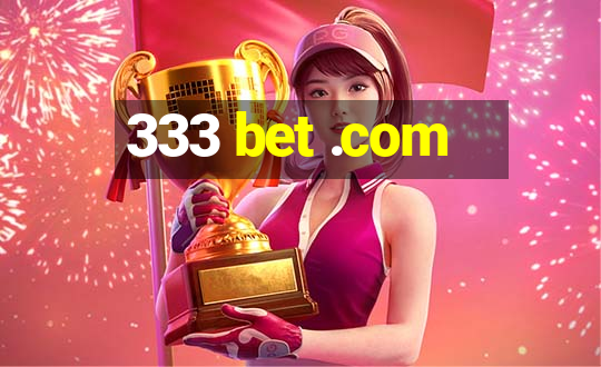 333 bet .com