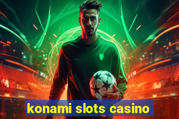 konami slots casino