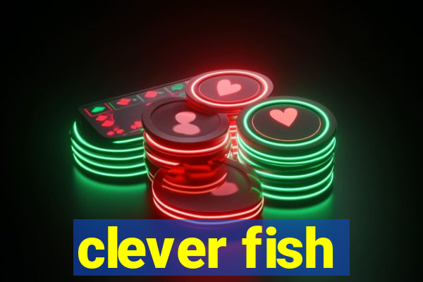 clever fish